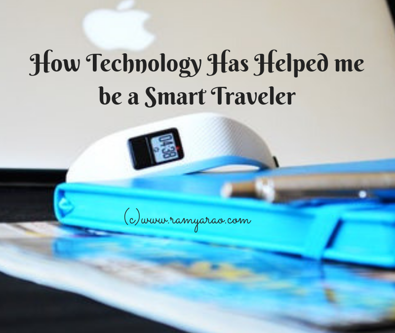 How Technology Has Helped me be a Smart Traveler
