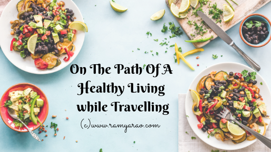On The Path Of A Healthy Living while Travelling