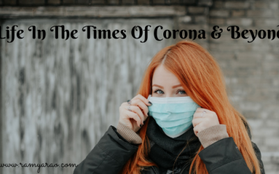 Life In The Times Of Corona & Beyond