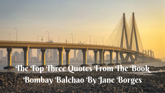 The Top Three Quotes From The Book Bombay Balchao By Jane Borges